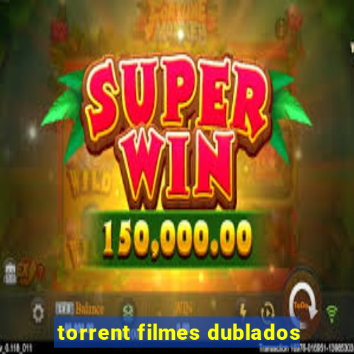 torrent filmes dublados